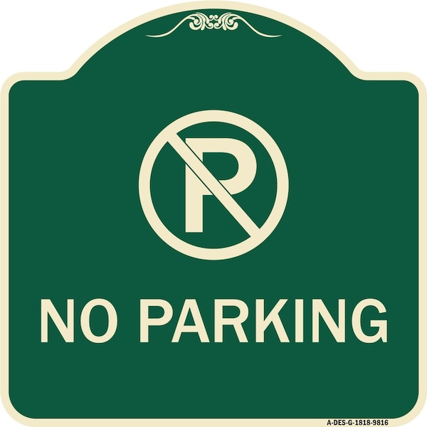 Signmission Designer Series-No Parking Small, Green Heavy-Gauge Aluminum, 18" x 18", G-1818-9816 A-DES-G-1818-9816 - main